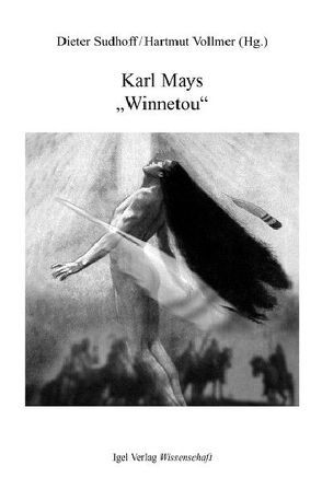 Karl Mays „Winnetou“ von Biermann,  Joachim, Durzak,  Manfred, Ellwanger,  Wolfram, Griese,  Rainer, Hartmann,  Regina, Hatzig,  Hansotto, Höck,  Joseph, Hohendahl,  Peter U, Ilmer,  Walter, Kandolf,  Franz, Koch,  Eckehard, Kosciuszko,  Bernhard, Krauskopf,  Peter, Lorenz,  Christoph F, Lowsky,  Martin, Müller,  Horst W, Ohlmeier,  Dieter, Petzel,  Michael, Poppe,  Werner, Roxin,  Claus, Scheinhammer-Schmid,  Ulrich, Schmidt,  Arno, Schmiedt,  Helmut, Stolte,  Heinz, Sudhoff,  Dieter, Vollmer,  Hartmut