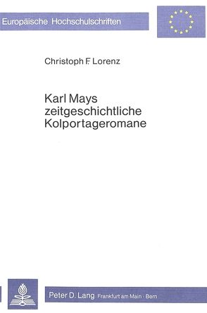 Karl Mays zeitgeschichtliche Kolportageromane von Lorenz,  Christoph F