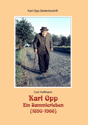 Karl Opp – Ein Sammlerleben (1890-1966) von Hoffmann,  Curt