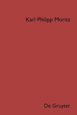 Karl Philipp Moritz: Sämtliche Werke / Schriften zur Kunst- und Literaturtheorie von Disselkamp,  Martin, Korten,  Lars, Meier,  Albert