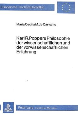 Karl R. Poppers Philosophie der wissenschaftlichen und der vorwissenschaftlichen Erfahrung von Carvalho,  M. de M.C.