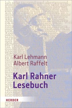 Karl Rahner-Lesebuch von Lehmann,  Karl, Raffelt,  Albert, Rahner,  Karl