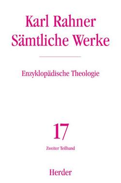 Enzyklopädische Theologie von Lehmann,  Karl, Metz,  Johann Baptist, Neufeld,  Karl-Heinz, Raffelt,  Albert, Rahner,  Karl, Vorgrimler,  Herbert
