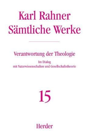 Verantwortung der Theologie von Lehmann,  Karl, Metz,  Johann Baptist, Mutschler,  Hans-Dieter, Neufeld,  Karl-Heinz, Raffelt,  Albert, Rahner,  Karl, Vorgrimler,  Herbert