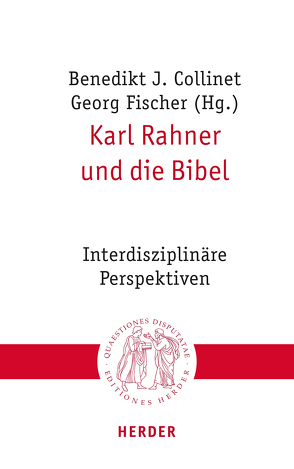 Karl Rahner und die Bibel von Collinet,  Benedikt J., Endean,  Philip, Findl-Ludescher,  Anni, Fischer,  Georg, Fritz,  Peter Joseph, Neufeld,  Karl-Heinz, Pfister,  Michael, Sattler,  Dorothea, Scherer,  Hildegard, Schumacher,  Ursula, Schwienhorst-Schönberger,  Ludger, Siebenrock,  Roman A, Wucherpfennig,  Ansgar