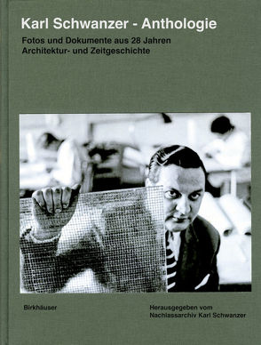 Karl Schwanzer – Anthologie von Nachlassarchiv Karl Schwanzer