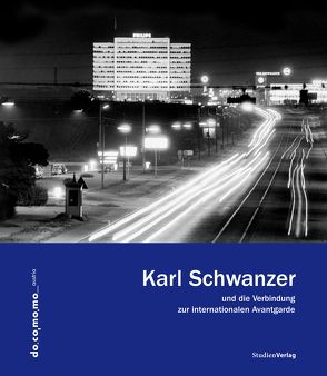 Karl Schwanzer und die Verbindung zur internationalen Avantgarde von DOCOMOMO Austria