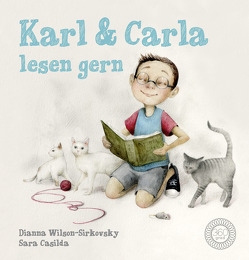 Karl und Carla lesen gern von Casilda,  Sara, Wilson Sirkovsky,  Dianna