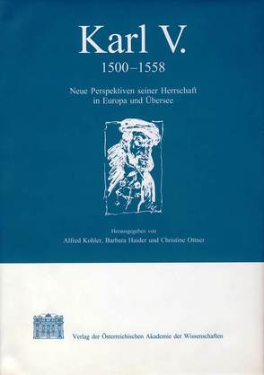 Karl V. 1500-1558 von Haider,  Barbara, Kohler,  Alfred von, Ottner,  Christine