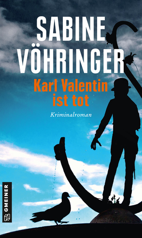 Karl Valentin ist tot von Vöhringer,  Sabine