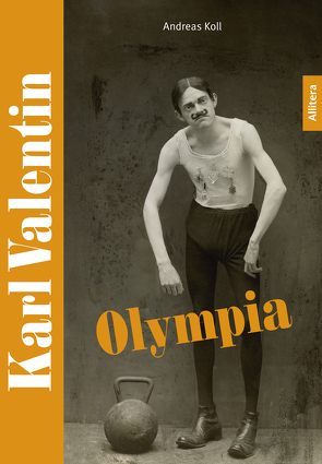 Karl Valentin – Olympia von Koll,  Andreas