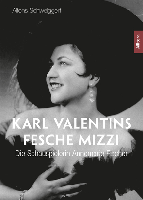 Karl Valentins fesche Mizzi von Schweiggert,  Alfons