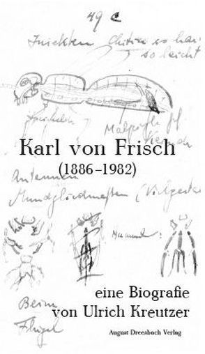 Karl von Frisch (1886-1982). Eine Biografie von Kreutzer,  Ulrich