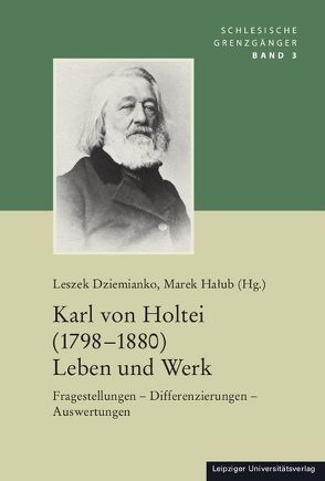 Karl von Holtei (1798-1880) Leben und Werk von Dziemianko,  Leszek, Halub,  Marek