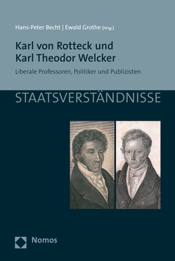 Karl von Rotteck und Karl Theodor Welcker von Becht,  Hans-Peter, Grothe,  Ewald