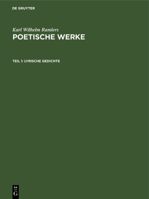 Karl Wilhelm Ramler: Karl Wilhelm Ramler’s poetische Werke / Lyrische Gedichte von Ramler,  Karl Wilhelm
