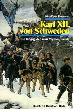 Karl XII. von Schweden. von Findeisen,  Jörg-Peter