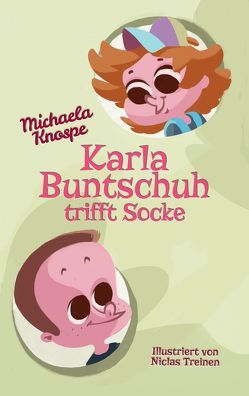 Karla Buntschuh trifft Socke von Knospe,  Michaela