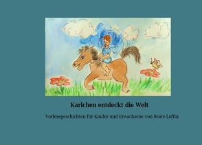 Karlchen entdeckt die Welt von Laffin,  Beate