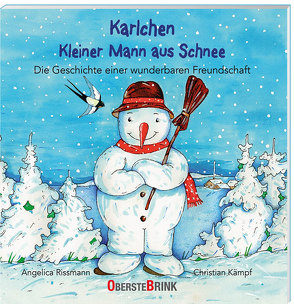 Karlchen. Kleiner Mann aus Schnee. Die Geschichte einer wunderbaren Freundschaft. von Kämpf,  Christian, Rissmann,  Angelica