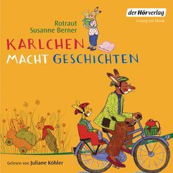 Karlchen macht Geschichten von Berner,  Rotraut Susanne, Köhler,  Juliane, Lieven,  Kolja, Scheffler,  Martin, Schlüter,  Ralf