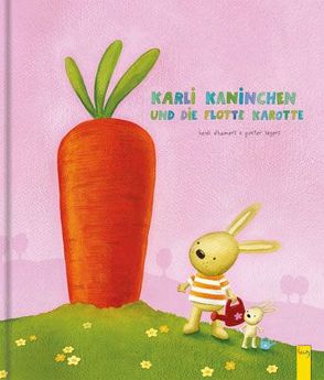 Karli Kaninchen und die flotte Karotte von D'Hamers,  Heidi, Zwerger,  Regina