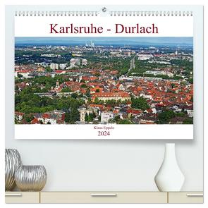 Karlsruhe-Durlach (hochwertiger Premium Wandkalender 2024 DIN A2 quer), Kunstdruck in Hochglanz von Eppele,  Klaus