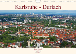 Karlsruhe-Durlach (Wandkalender 2023 DIN A4 quer) von Eppele,  Klaus