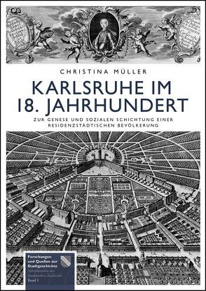 Karlsruhe im 18. Jahrhundert von Müller,  Christina