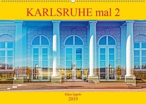 Karlsruhe mal 2 (Wandkalender 2019 DIN A2 quer) von Eppele,  Klaus