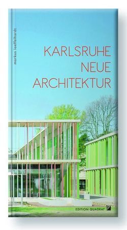 Karlsruhe Neue Architektur von Löffelhardt,  Markus