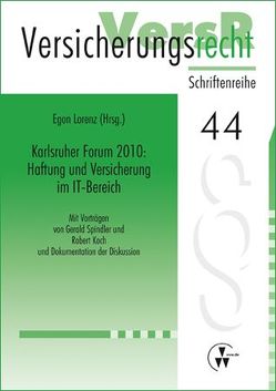 Karlsruher Forum 2010: Haftung und Versicherung im IT-Bereich von Koch,  Robert, Lorenz,  Egon, Spindler,  Gerald