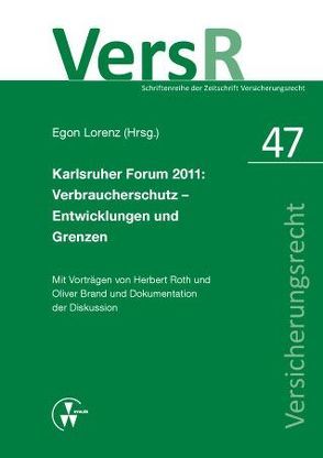 Karlsruher Forum 2011: Verbraucherschutz – Entwicklungen und Grenzen von Brand,  Oliver, Lorenz,  Egon, Roth,  Herbert