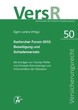 Karlsruher Forum 2012: Beseitigung und Schadensersatz von Brömmelmeyer,  Christoph, Lorenz,  Egon, Pfeiffer,  Thomas
