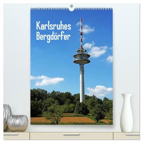 Karlsruhes Bergdörfer (hochwertiger Premium Wandkalender 2024 DIN A2 hoch), Kunstdruck in Hochglanz von Eppele,  Klaus