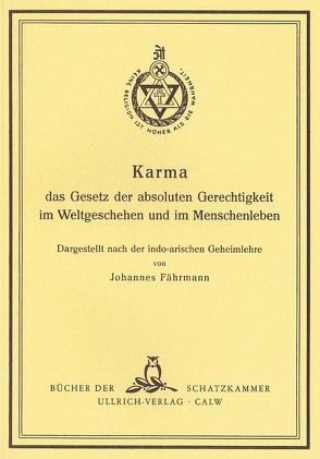 Karma, das Gesetz der absoluten Gerechtigkeit im Weltgeschehen und im Menschenleben von Fährmann,  Johannes