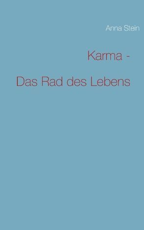Karma – Das Rad des Lebens von Stein,  Anna
