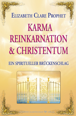 Karma, Reinkarnation und Christentum von Prophet,  Elizabeth Clare