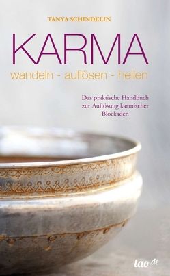 Karma – wandeln-auflösen-heilen von Schindelin,  Tanya