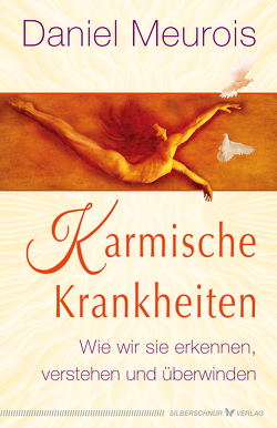 Karmische Krankheiten von Meurois,  Daniel