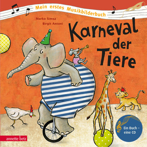Karneval der Tiere (Mein erstes Musikbilderbuch mit CD und zum Streamen) von Antoni,  Birgit, Simsa,  Marko