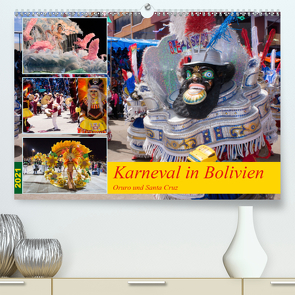Karneval in Bolivien. Oruro – Santa Cruz (Premium, hochwertiger DIN A2 Wandkalender 2021, Kunstdruck in Hochglanz) von Indermuehle,  Tobias