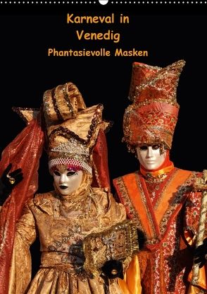 Karneval in Venedig – Phantasievolle Masken (Wandkalender 2018 DIN A2 hoch) von Utz,  Erika