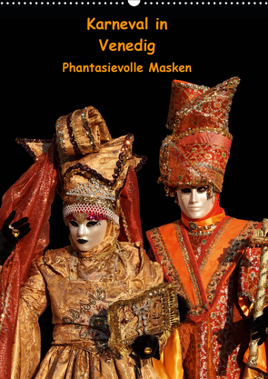 Karneval in Venedig – Phantasievolle Masken (Wandkalender 2021 DIN A2 hoch) von Utz,  Erika