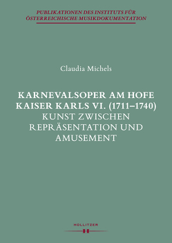 Karnevalsoper am Hofe Kaiser Karls VI. (1711-1740) von Michels,  Claudia