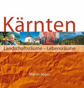 Kärnten. Landschaftsräume-Lebensräume/Die Karten von Seger,  Martin