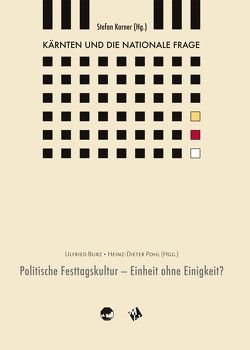 Kärnten und die nationale Frage / Politische Festtagskultur – Einheit oder Einigkeit? von Burz,  Ulfried, Karner,  Stefan, Pohl,  Heinz D