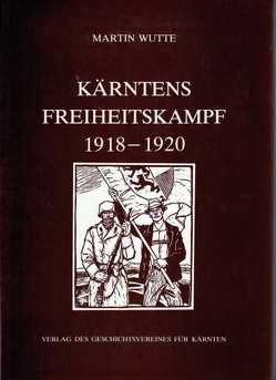 Kärntens Freiheitskampf 1918-1920 von Wutte,  Martin