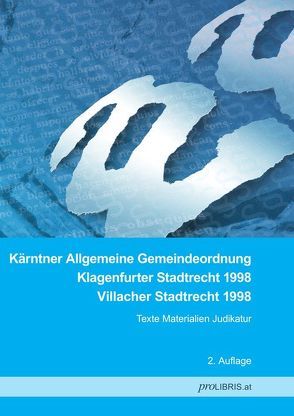 Kärntner Allgemeine Gemeindeordnung / Klagenfurter Stadtrecht 1998 / Villacher Stadtrecht 1998 von proLIBRIS VerlagsgesmbH