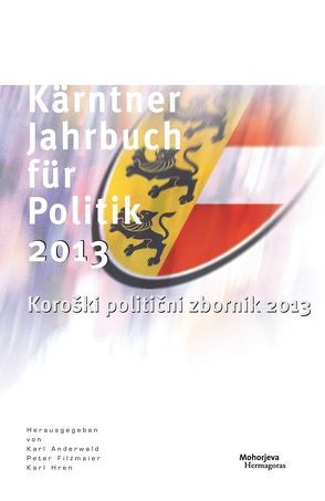 Kärntner Jahrbuch für Politik 2013 von Anderwald,  Karl, Filzmaier,  Peter, Hren,  Karl